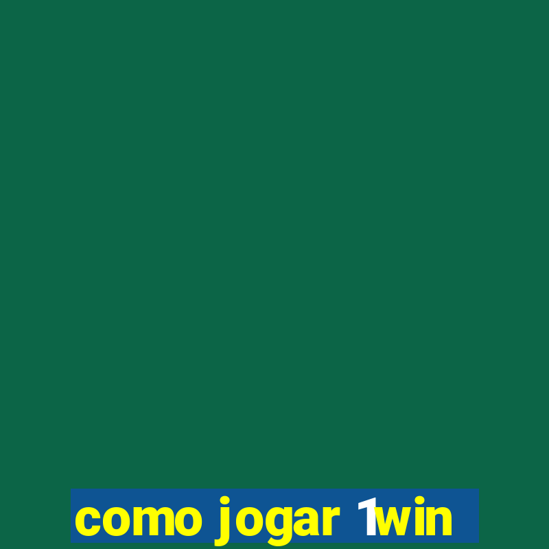 como jogar 1win