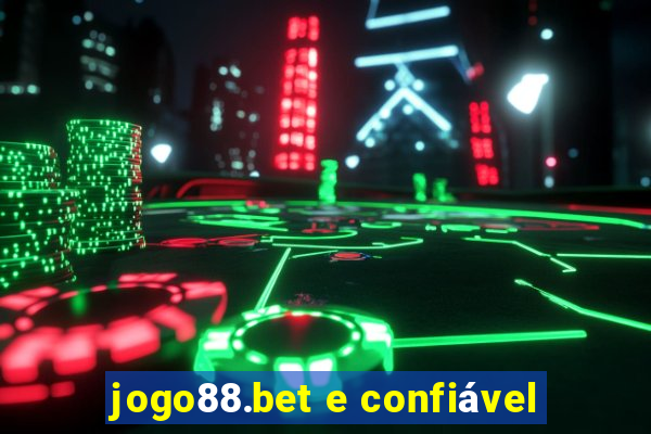 jogo88.bet e confiável