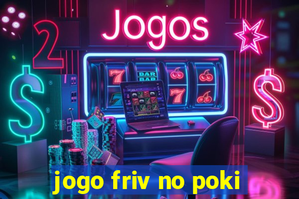 jogo friv no poki