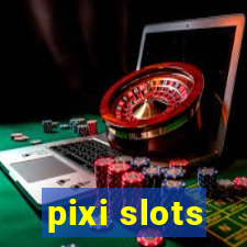 pixi slots