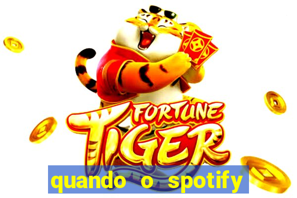 quando o spotify foi lançado