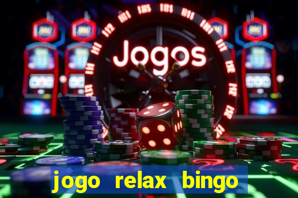 jogo relax bingo realmente paga