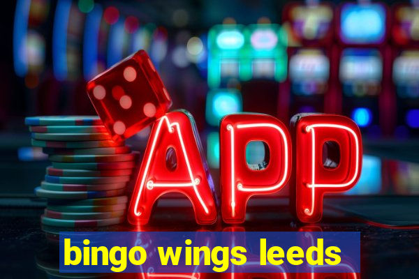 bingo wings leeds