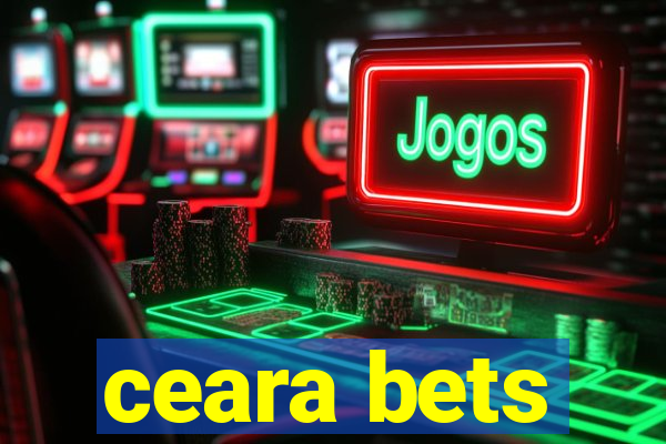 ceara bets