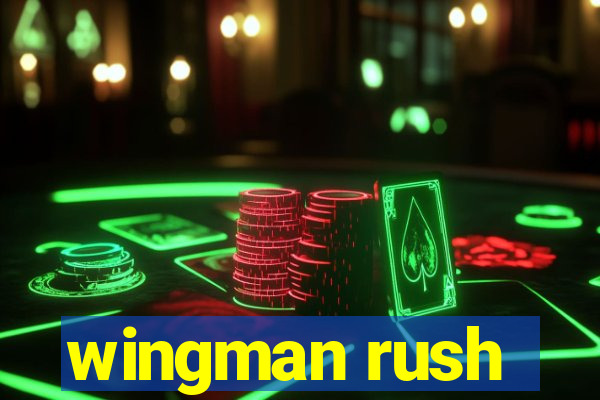 wingman rush