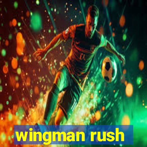 wingman rush