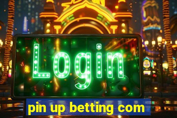 pin up betting com