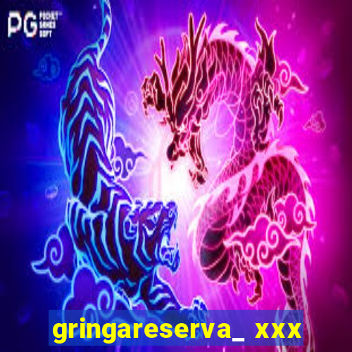 gringareserva_ xxx