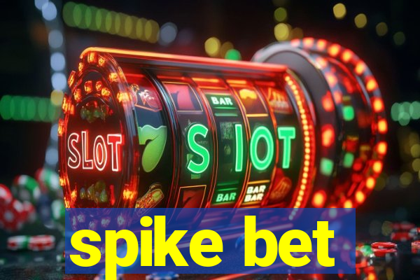 spike bet