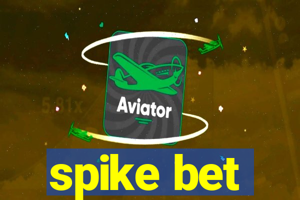 spike bet