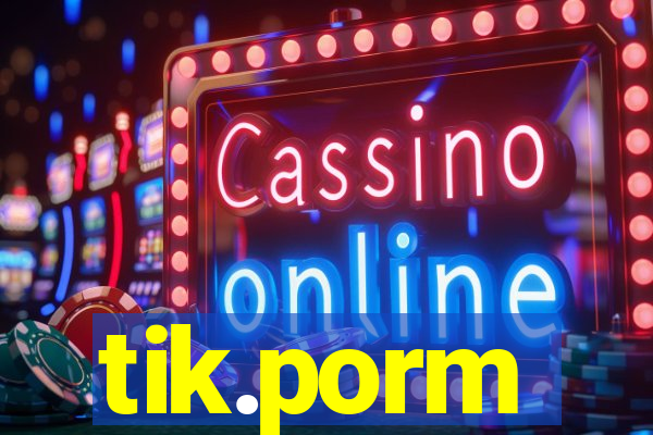 tik.porm