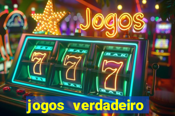 jogos verdadeiro que ganha dinheiro