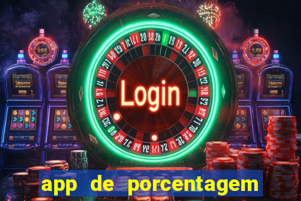 app de porcentagem de jogos slots