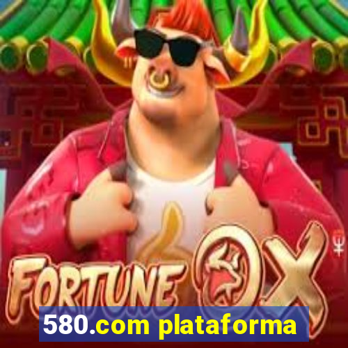 580.com plataforma