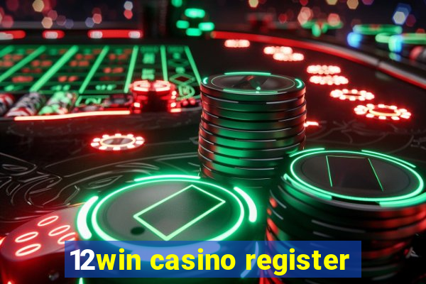 12win casino register