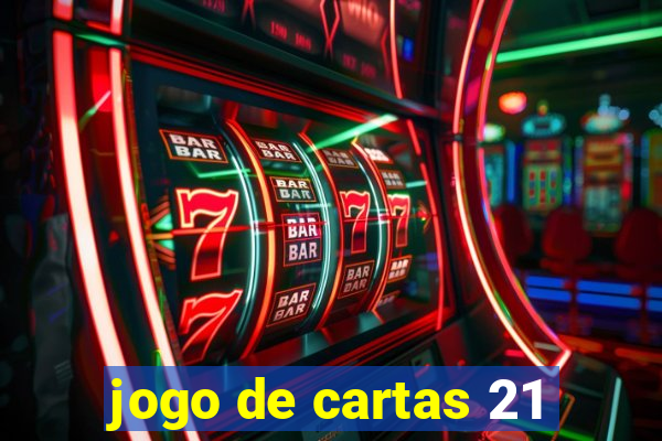 jogo de cartas 21