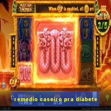 remedio caseiro pra diabete