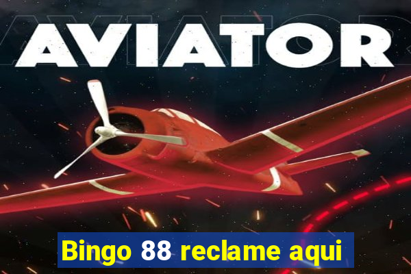 Bingo 88 reclame aqui