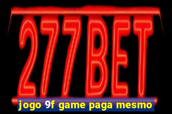 jogo 9f game paga mesmo