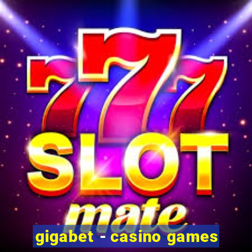 gigabet - casino games