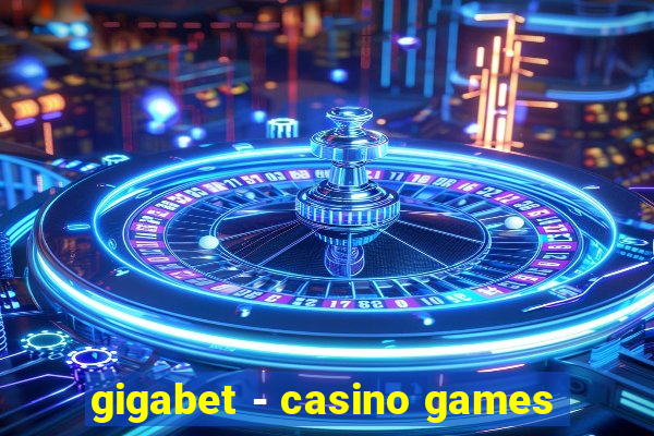 gigabet - casino games