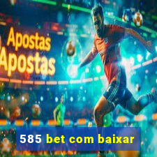 585 bet com baixar