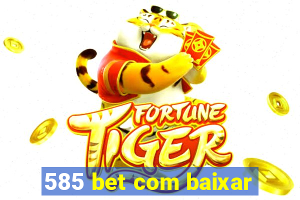 585 bet com baixar