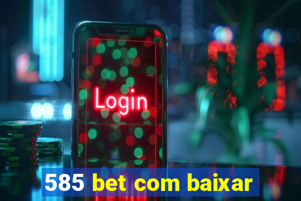 585 bet com baixar