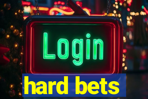 hard bets