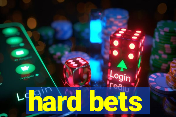 hard bets