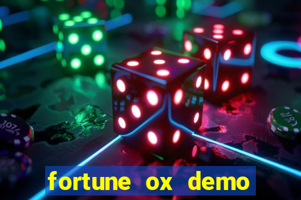 fortune ox demo dinheiro infinito