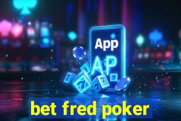 bet fred poker