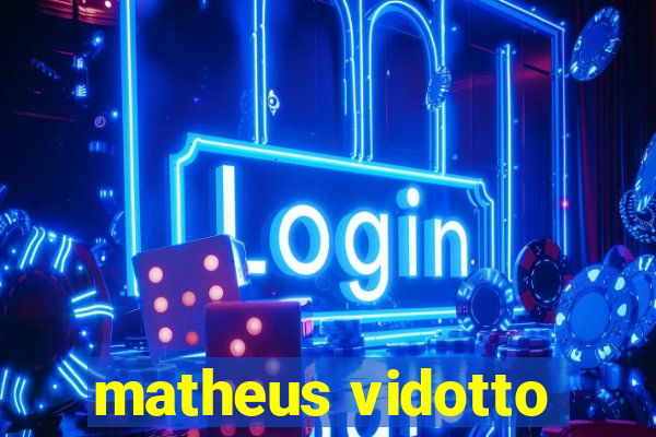 matheus vidotto