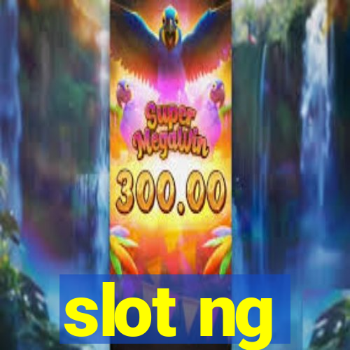 slot ng