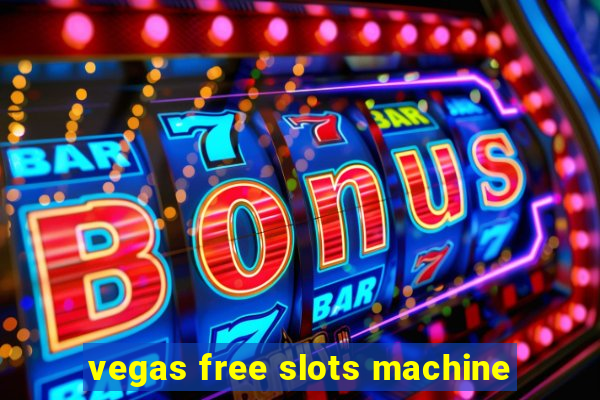 vegas free slots machine