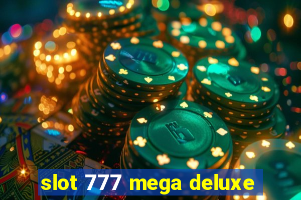 slot 777 mega deluxe