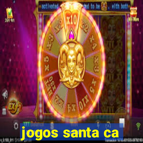 jogos santa ca