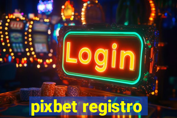 pixbet registro