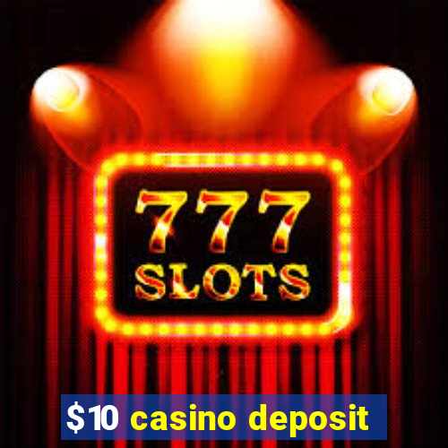 $10 casino deposit