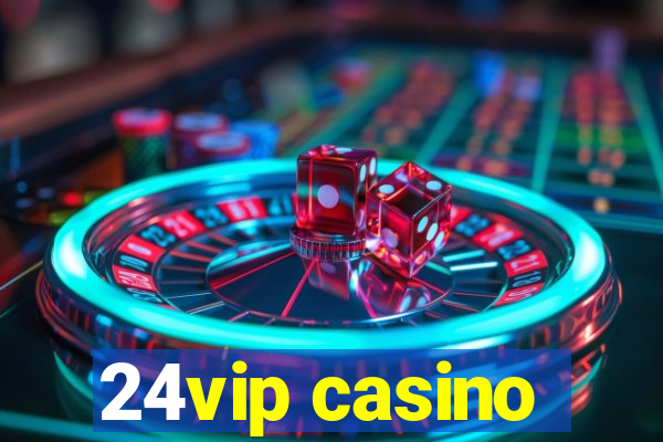 24vip casino