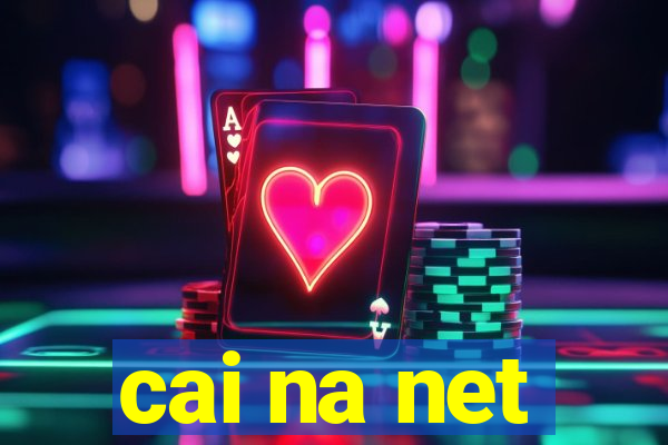 cai na net