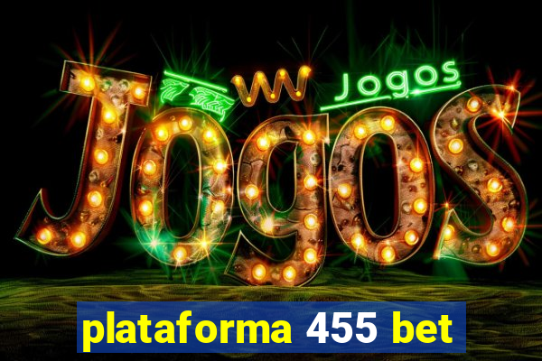 plataforma 455 bet