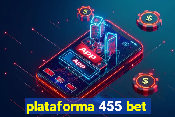 plataforma 455 bet