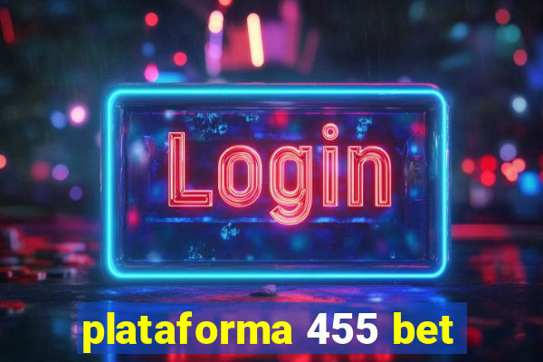 plataforma 455 bet