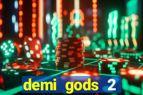 demi gods 2 expanded edition slot