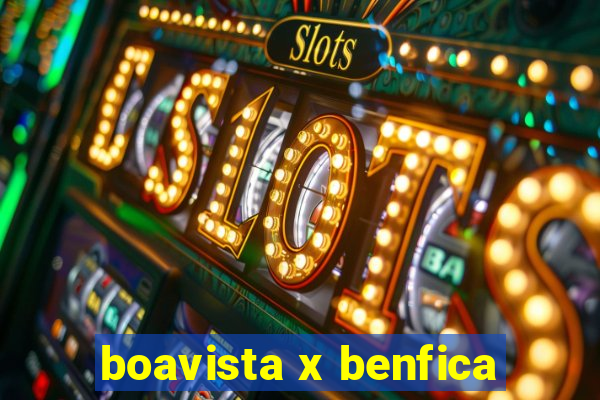 boavista x benfica