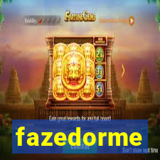 fazedorme