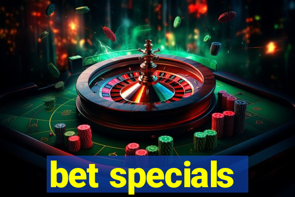 bet specials