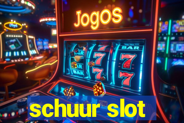 schuur slot