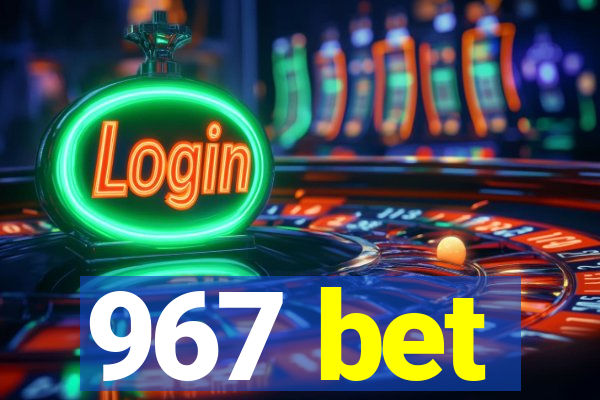 967 bet